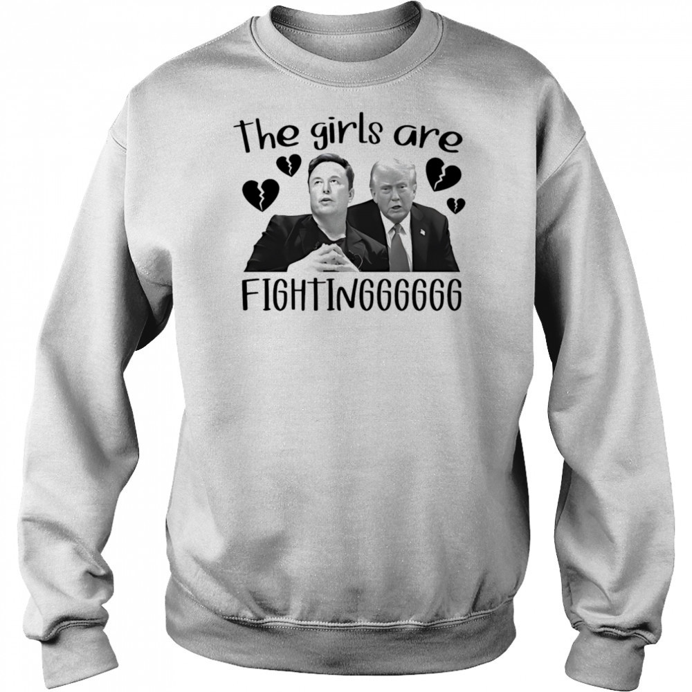 The girls are fighting Elon and Trump shirt Hoodie