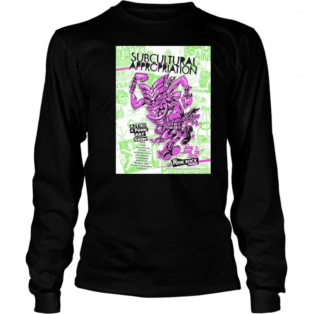 The Punk Rock Museum June 7-28 2025 Subcultural Appropriation By Artist Shawn Kerry Tiki x Punk Poster Art Show shirt Long Sleeved