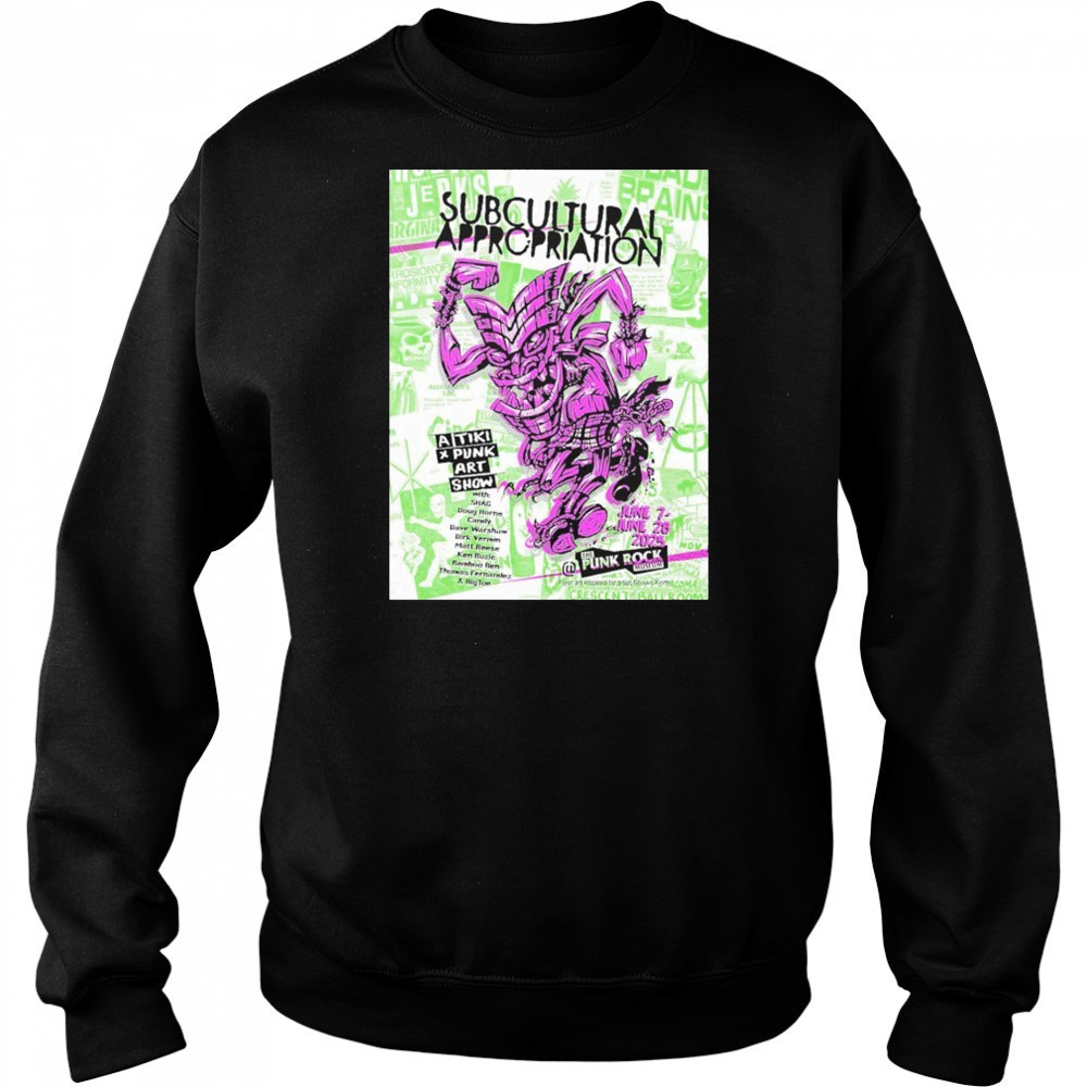 The Punk Rock Museum June 7-28 2025 Subcultural Appropriation By Artist Shawn Kerry Tiki x Punk Poster Art Show shirt Hoodie
