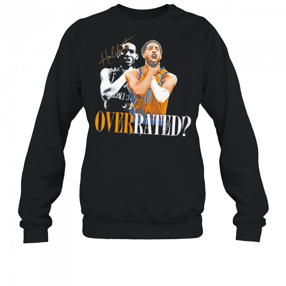 Tyrese Haliburton Overrated Essential shirt Sweatshirt