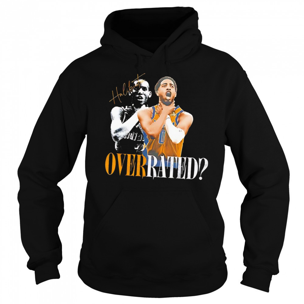 Tyrese Haliburton Overrated Essential shirt Sweatshirt