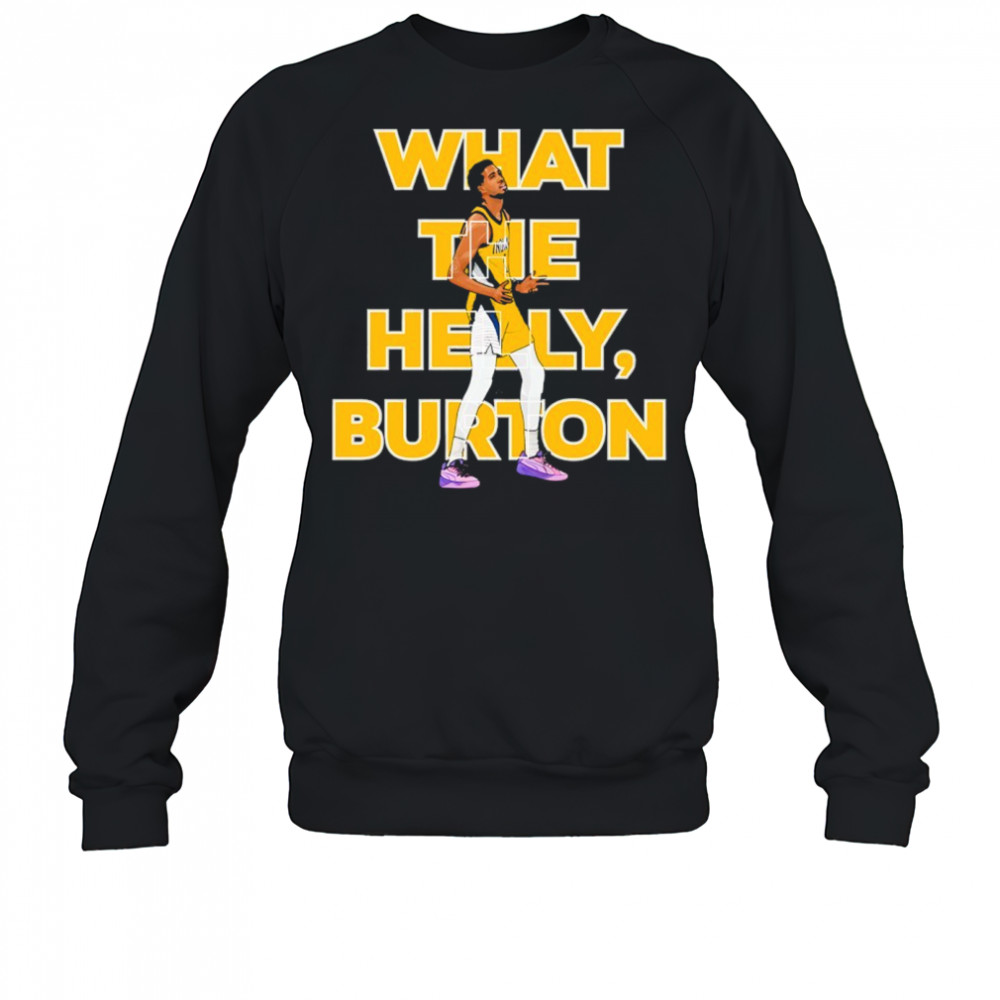 Tyrese Haliburton what the helly Burton 2025 shirt Sweatshirt