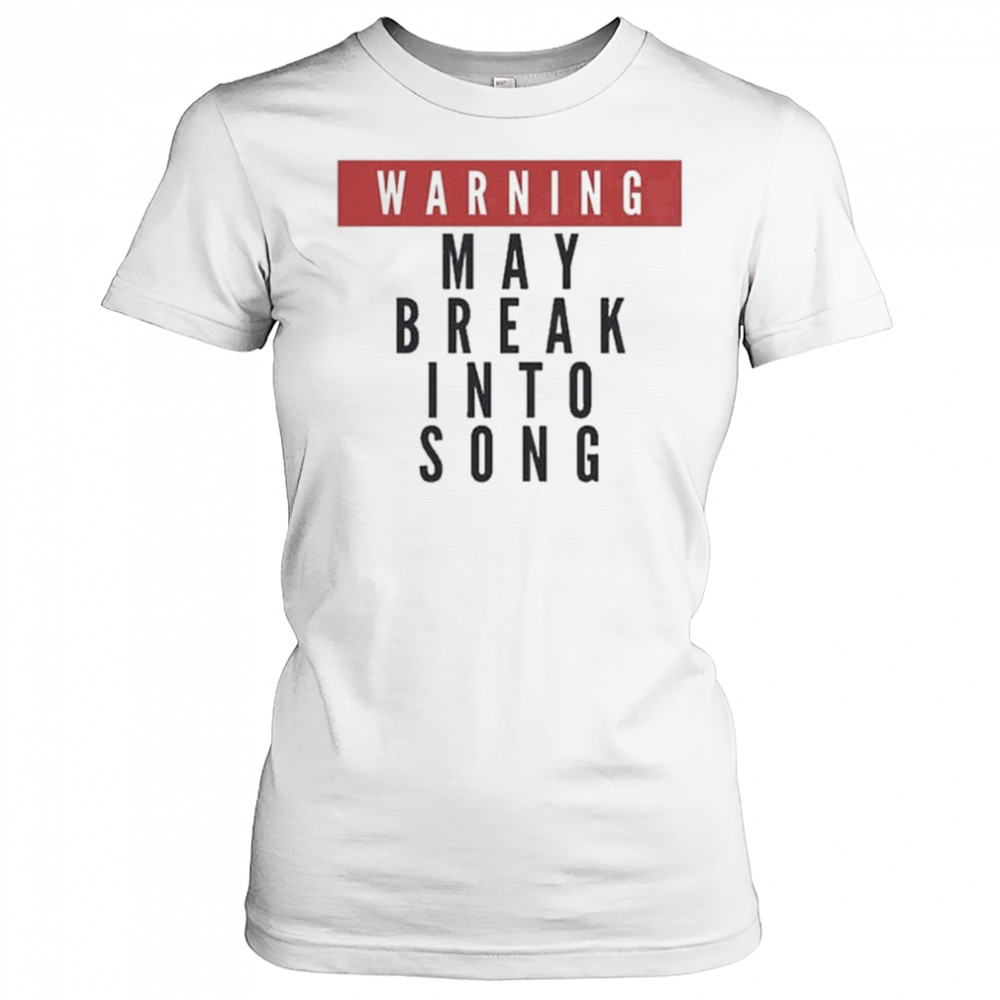 Warning May Break Into Song T-shirt Women's T-shirt