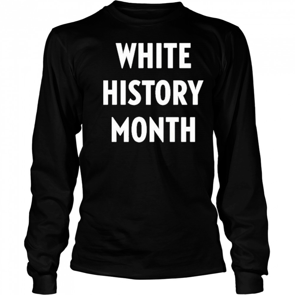 White History Month shirt Long Sleeved