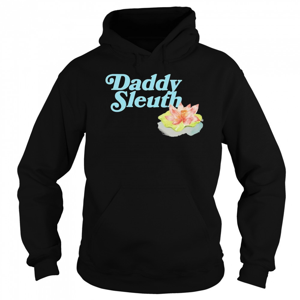 Zack Peter Daddy Sleuth T-shirt Sweatshirt
