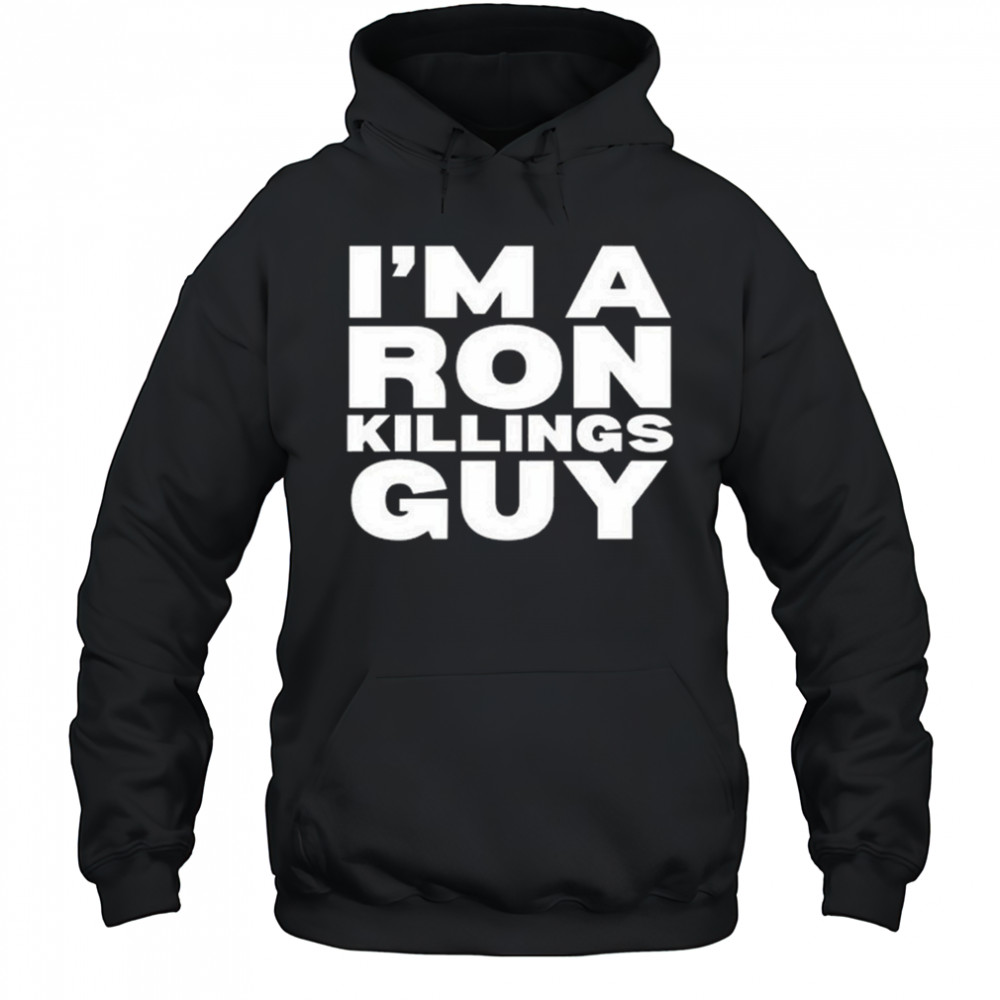 Adrian Perron I’m A Ron Killings Guy Shirt Hoodie