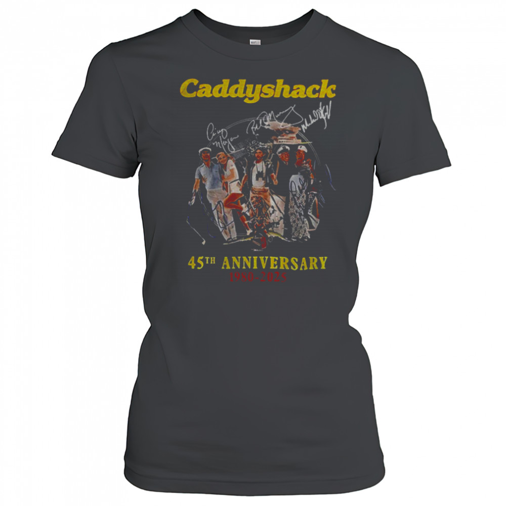 Caddyshack 45thh Anniversary 1980 2025 signatures shirt Women's T-shirt