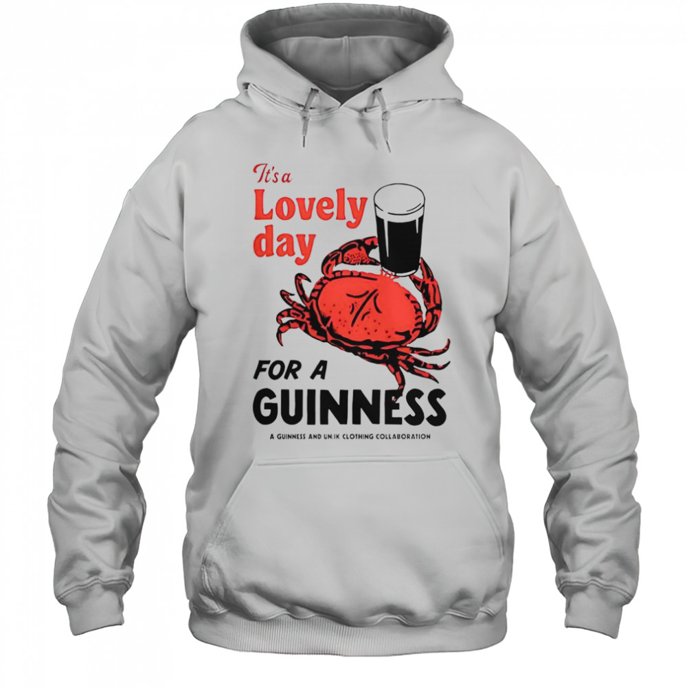 Crab It’s A Lovely Day For A Guinness T-Shirt Hoodie