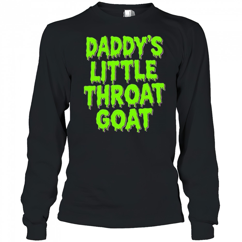 Daddy’s Little Throat Goat Shirt Long Sleeved