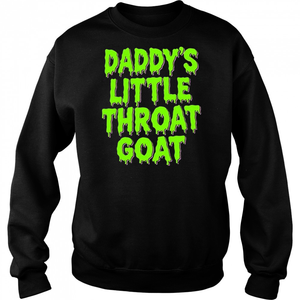 Daddy’s Little Throat Goat Shirt Hoodie