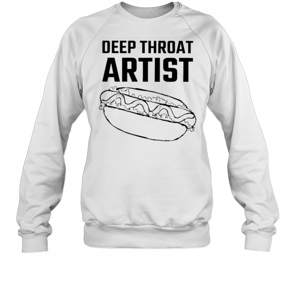 Deep throat artist shirt Sweatshirt