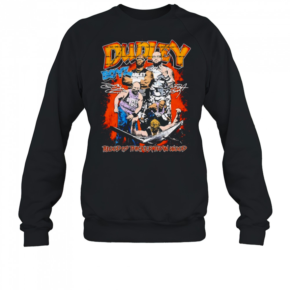 Dudley Boyz blood is thicker than wood shirt Sweatshirt