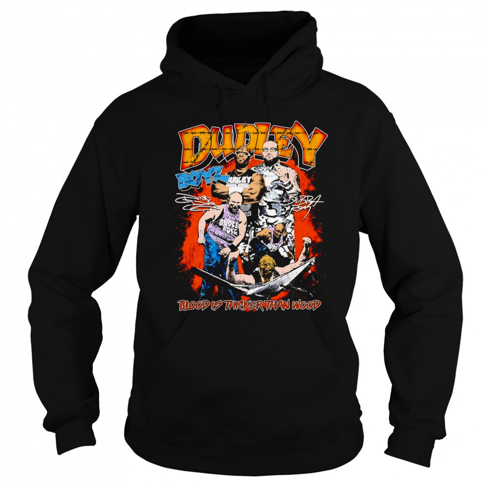 Dudley Boyz blood is thicker than wood shirt Sweatshirt