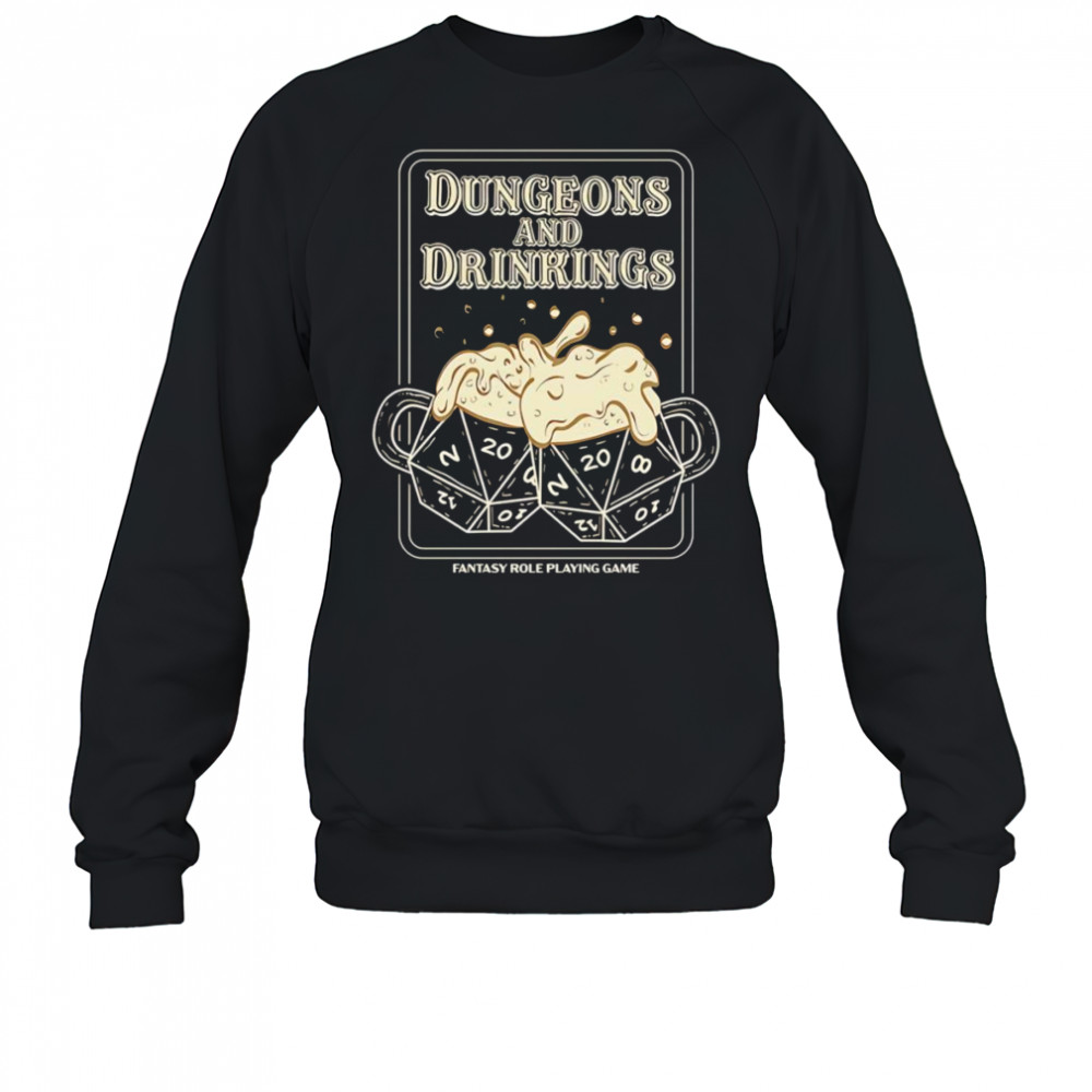 Dungeons and Drinkings shirt Sweatshirt