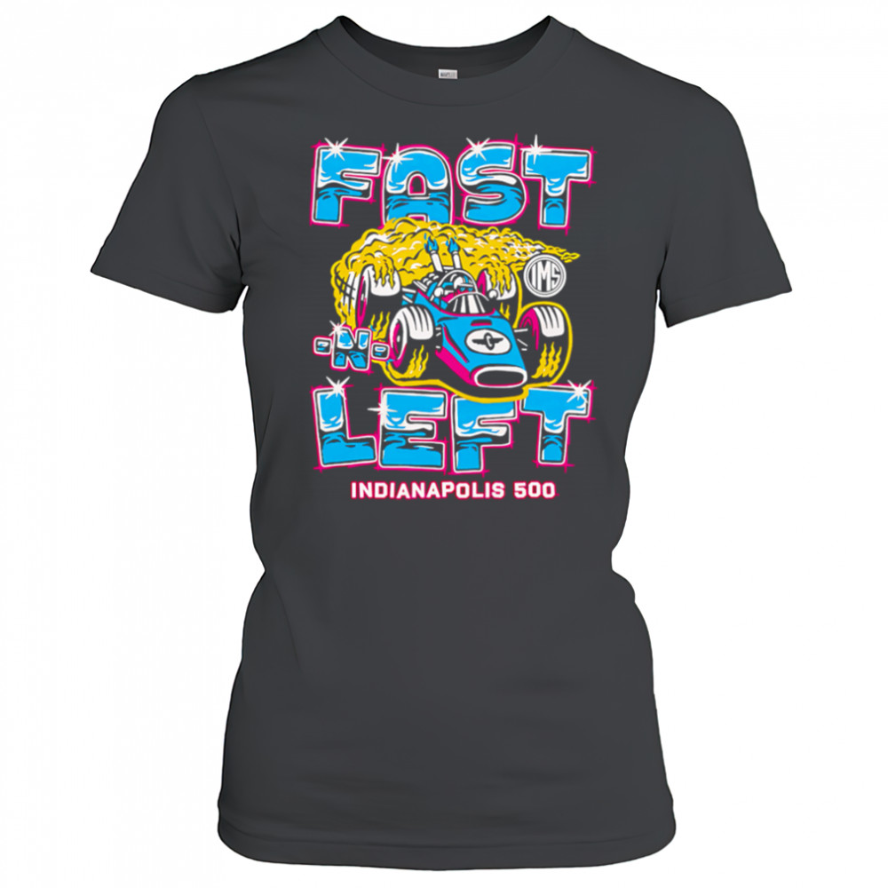 Fast Left Indianapolis 500 shirt Women's T-shirt