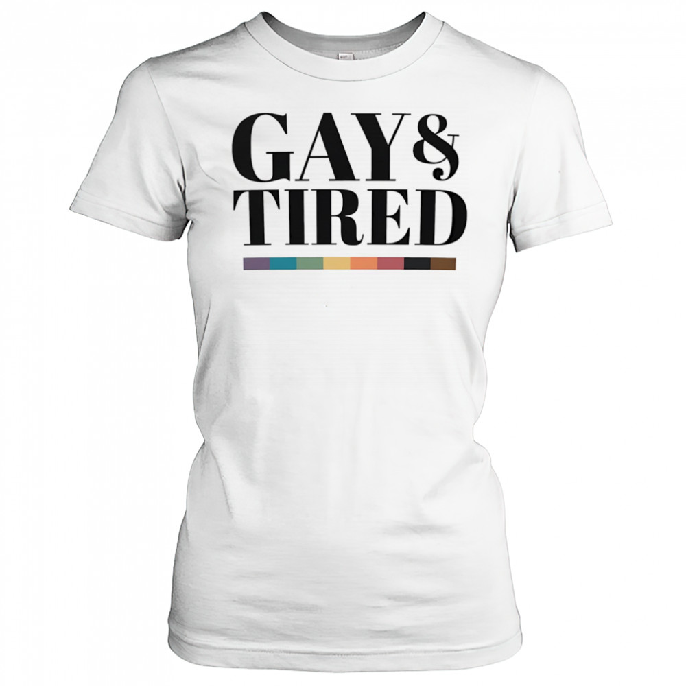 Gay and tired shirt Women's T-shirt