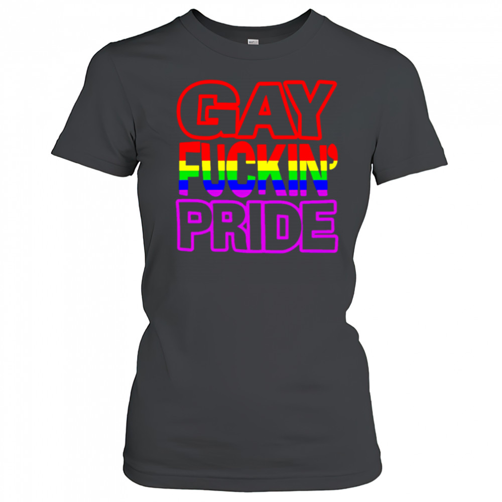 Gay Fuckin’ Pride shirt Women's T-shirt