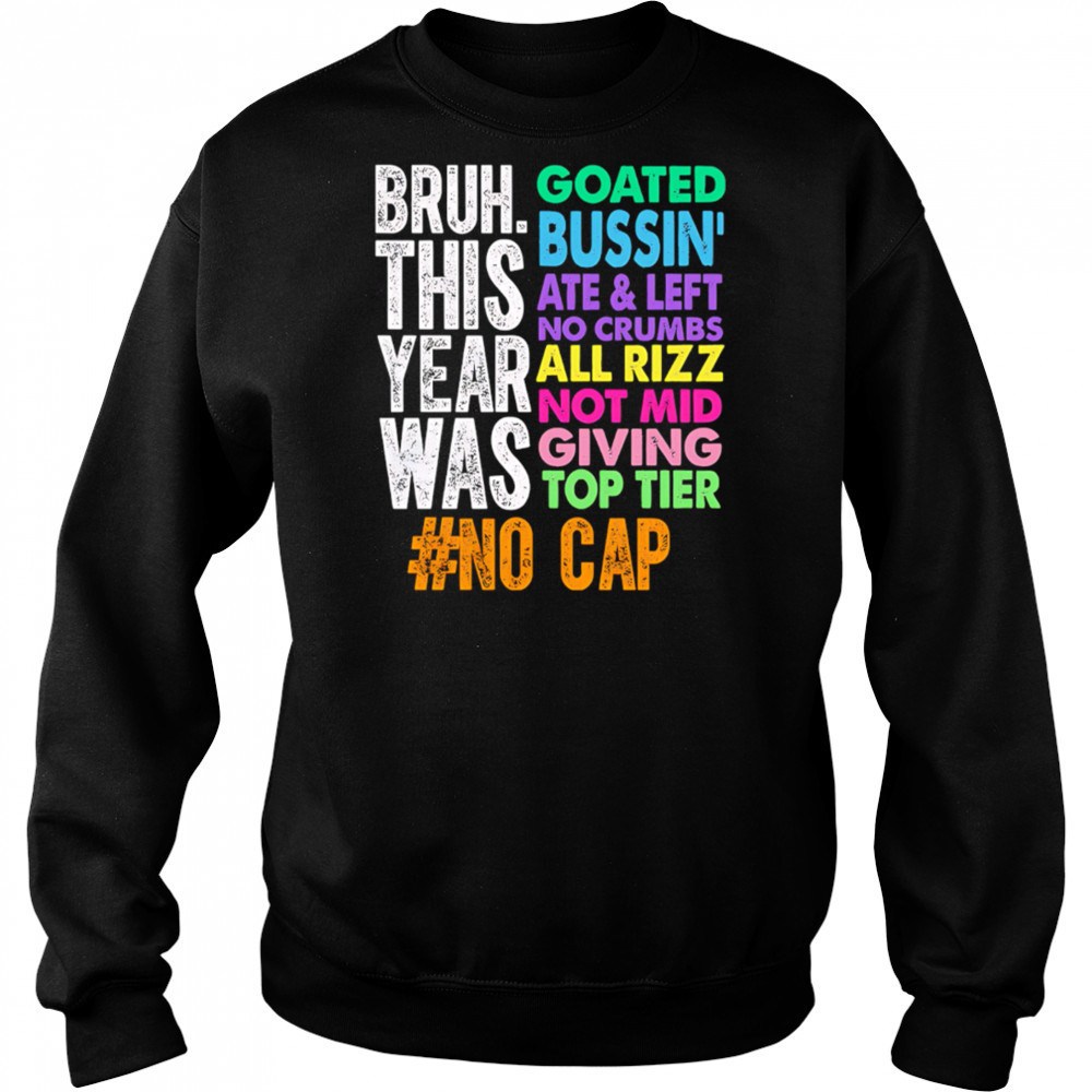 Gen z slang bruh this year was goated shirt Hoodie