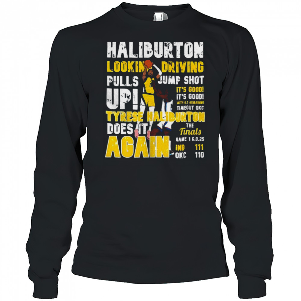 Haliburton lookin driving pulls jump shot up shirt Long Sleeved
