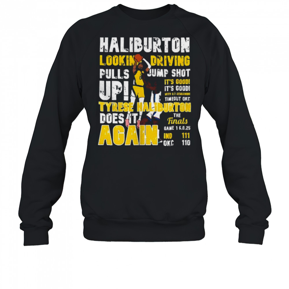 Haliburton lookin driving pulls jump shot up shirt Sweatshirt