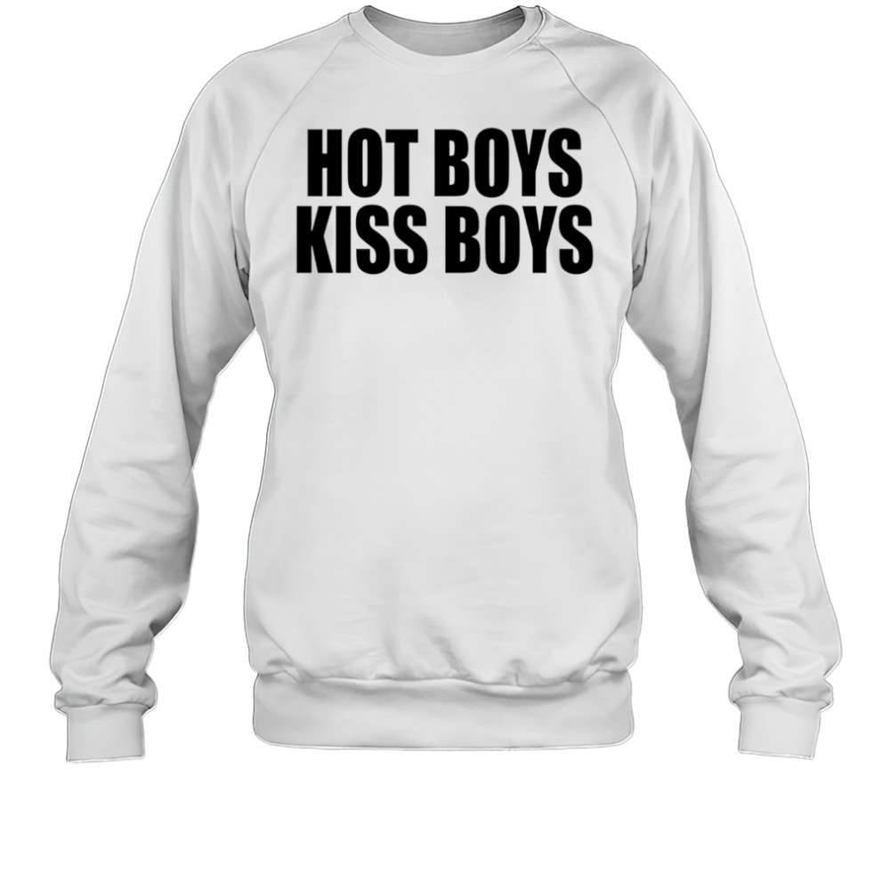 Hot Boys Kiss Boys shirt Sweatshirt