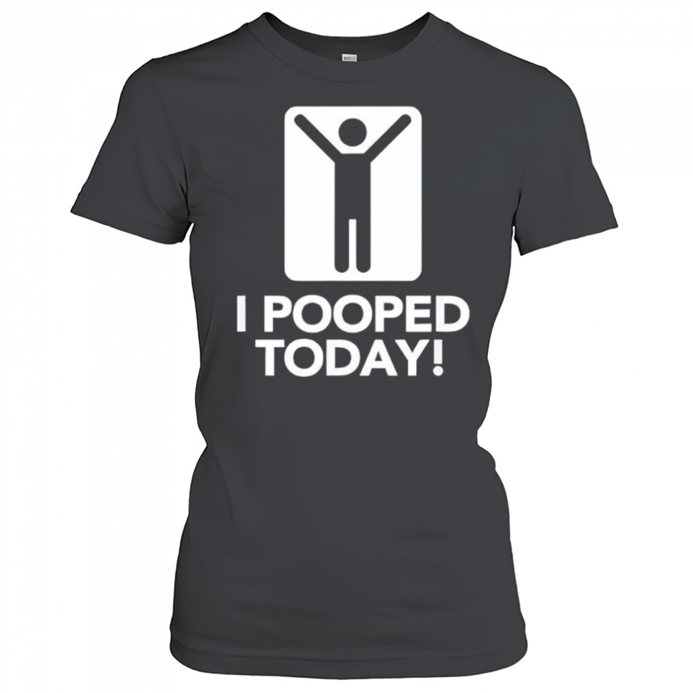 I pooped today shirt Women's T-shirt