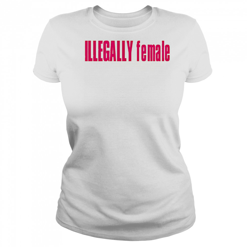 Illegally female pink shirt Women's T-shirt