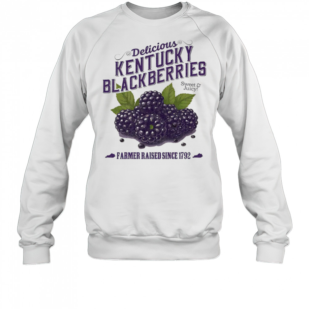 Kentucky Blackberries farmer raised since 1792 shirt Sweatshirt