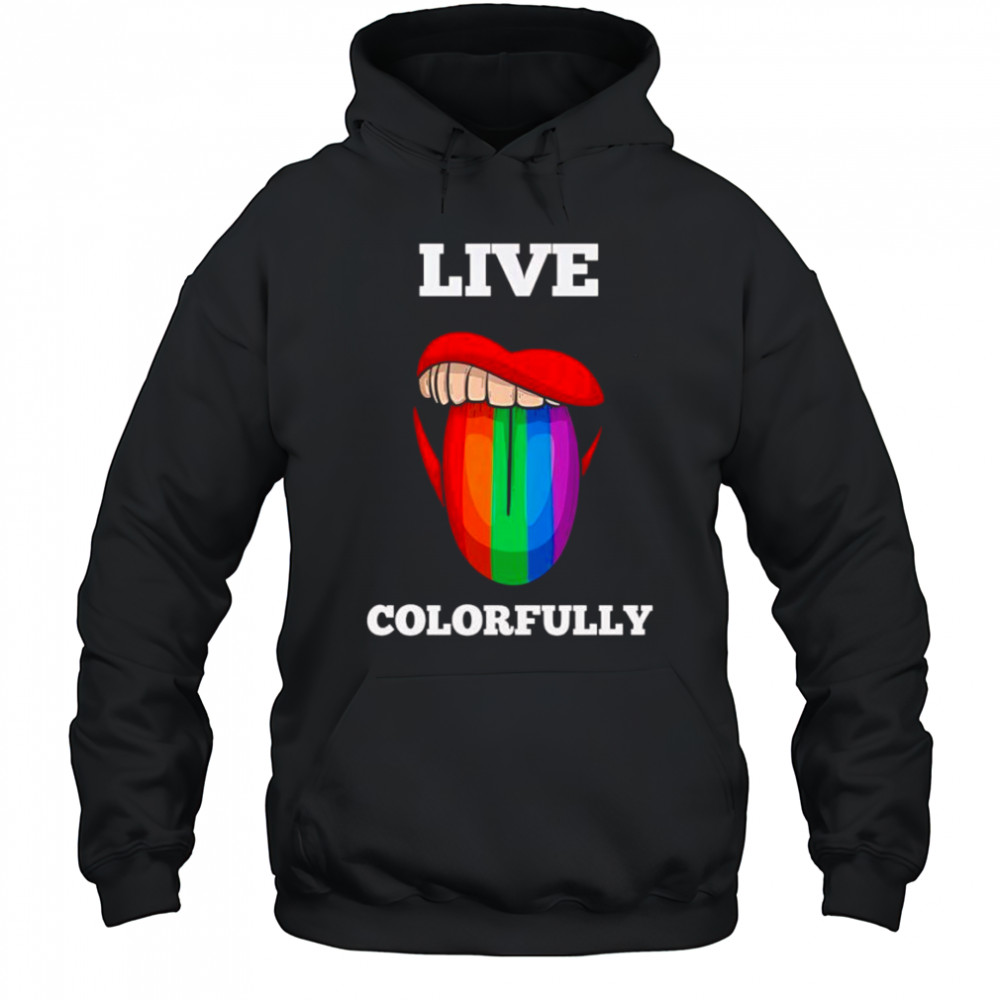 Live colorfully rainbow tongue shirt Hoodie