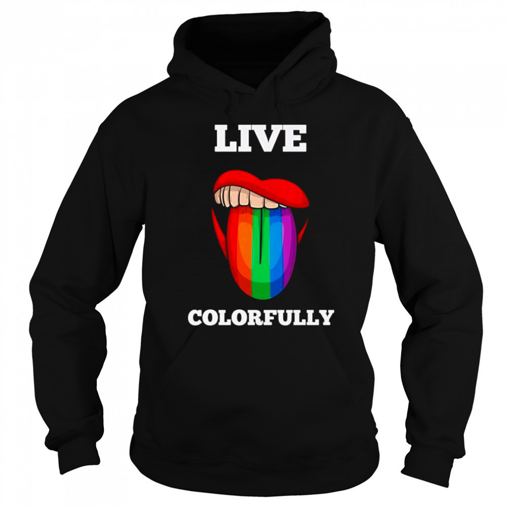 Live colorfully rainbow tongue shirt Sweatshirt