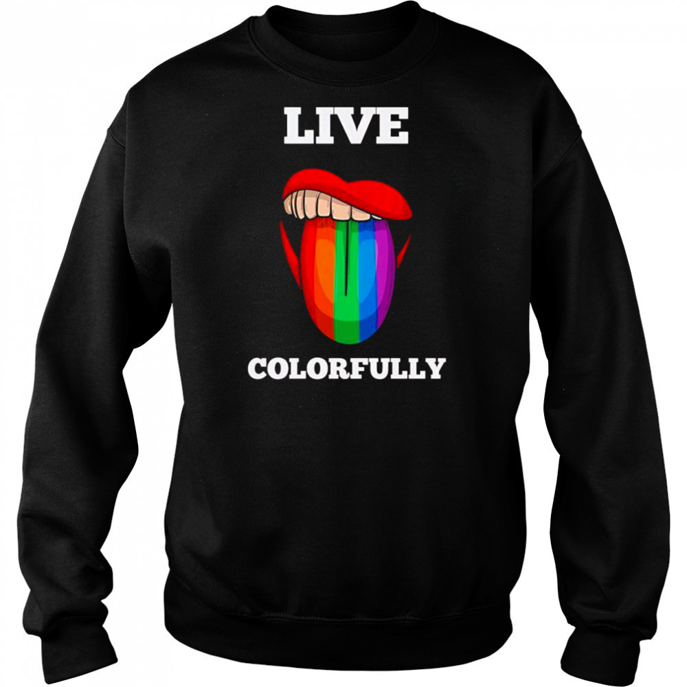 Live colorfully rainbow tongue shirt Hoodie
