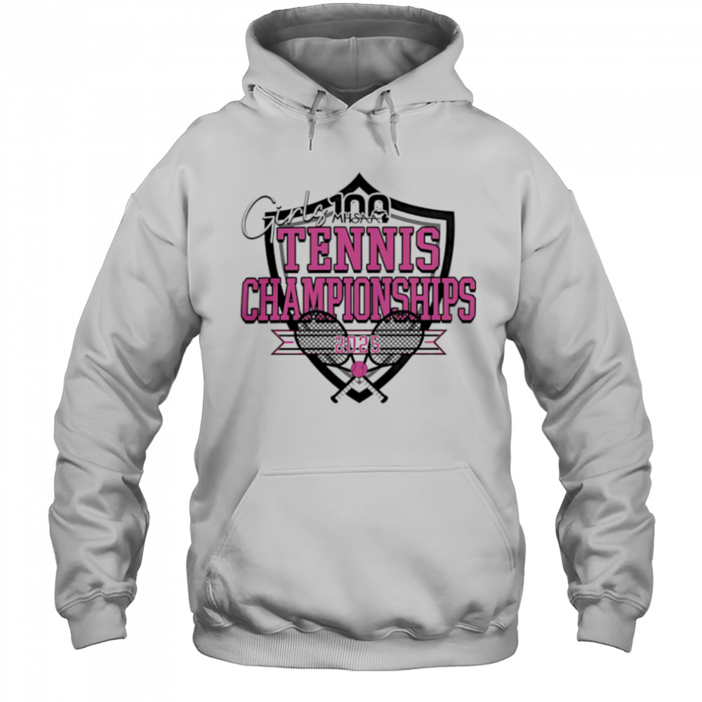 MHSAA Official 2025 MHSAA Girls Tennis Championships shirt Hoodie
