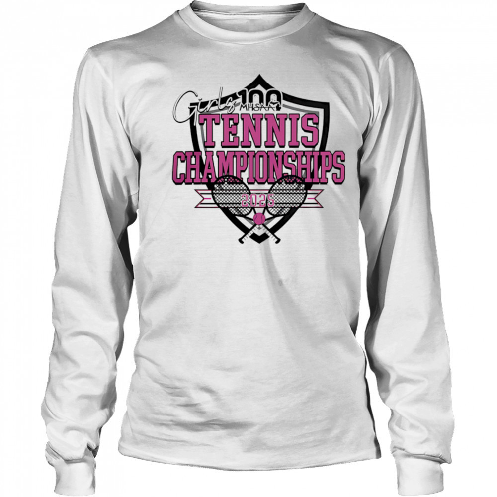 MHSAA Official 2025 MHSAA Girls Tennis Championships shirt Long Sleeved