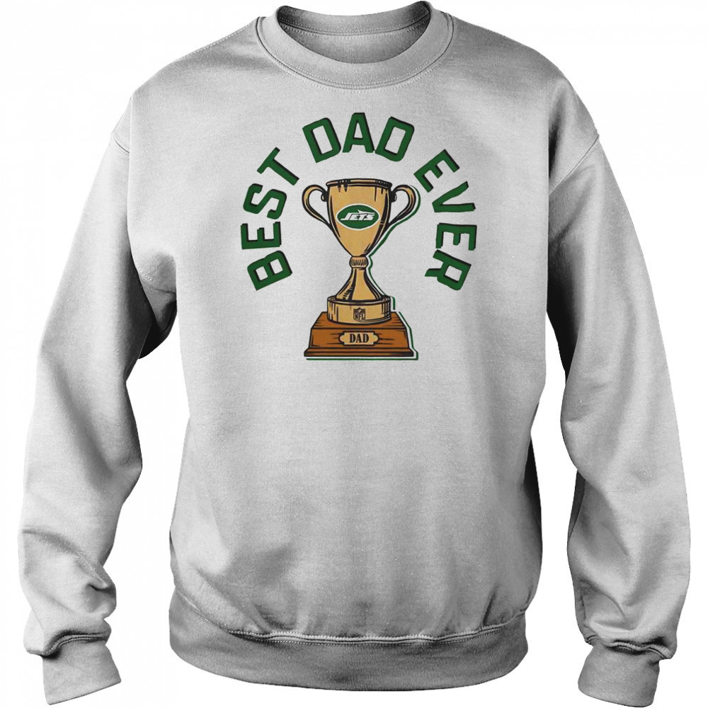 New York Jets Best Dad Ever Trophy T-Shirt Hoodie