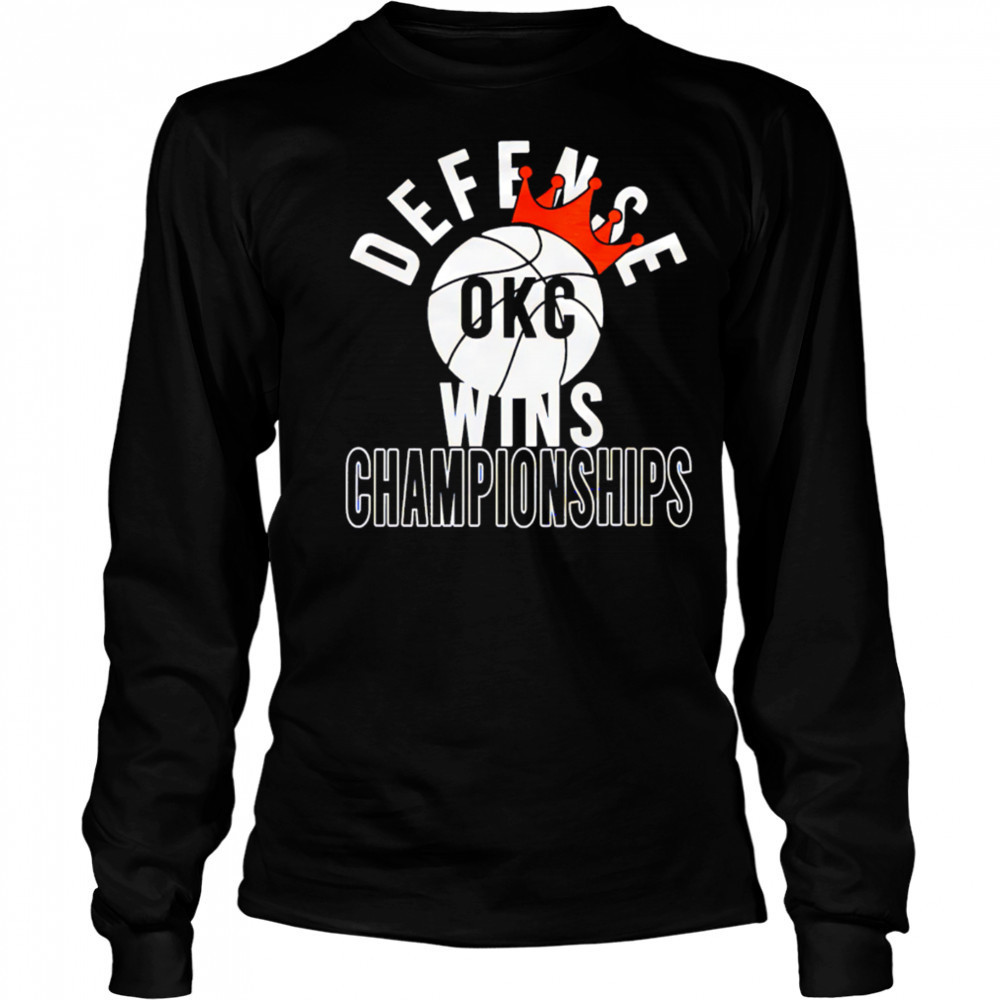 OKC Thunder Defense Wins Championship shirt Long Sleeved