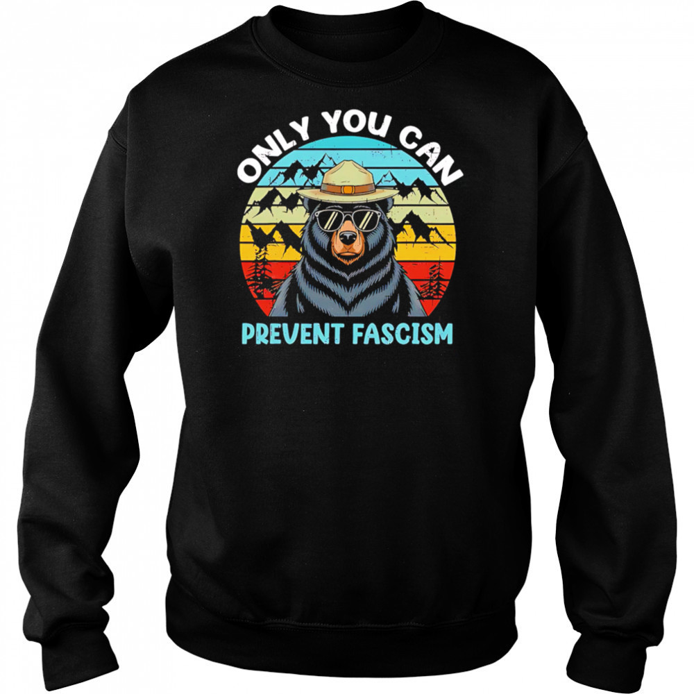Only You Can Prevent Fascism Bear vintage shirt Hoodie