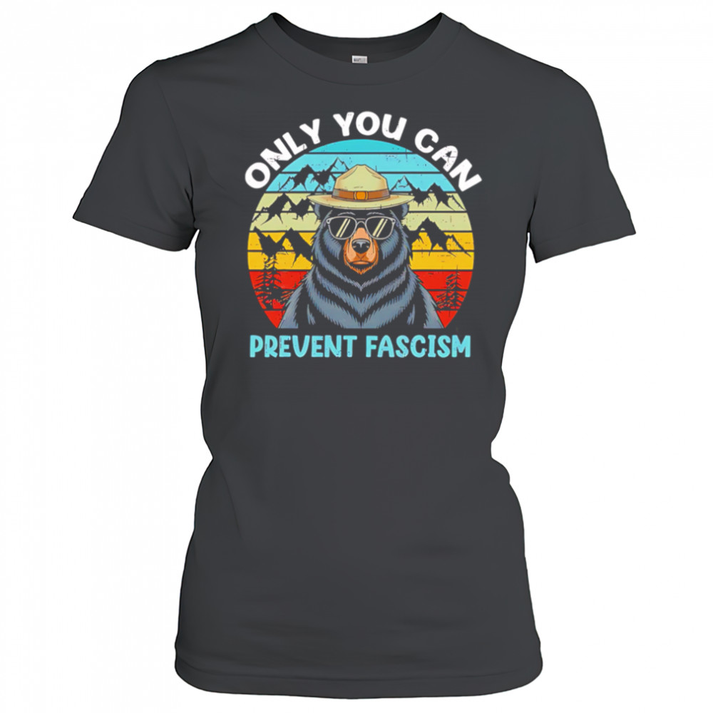 Only You Can Prevent Fascism Bear vintage shirt Women's T-shirt