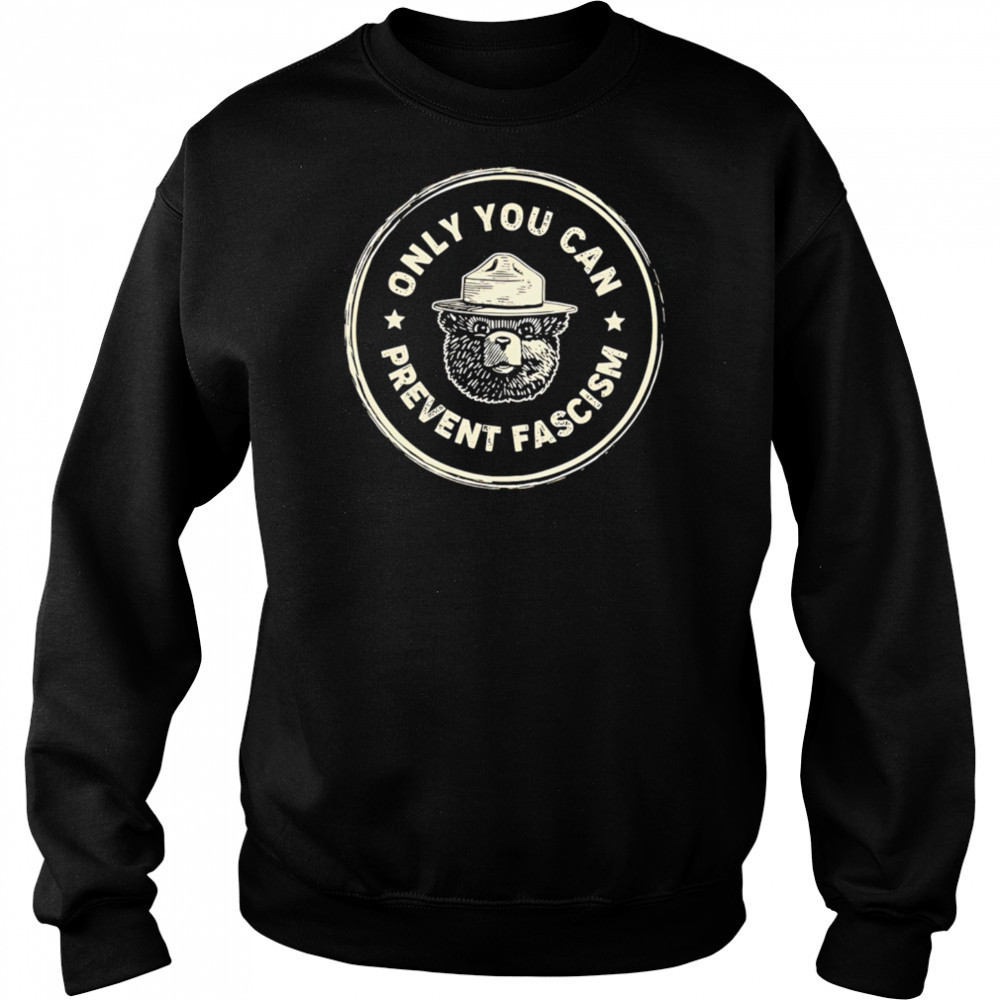 Only You Can Prevent Fascism vintage shirt Hoodie