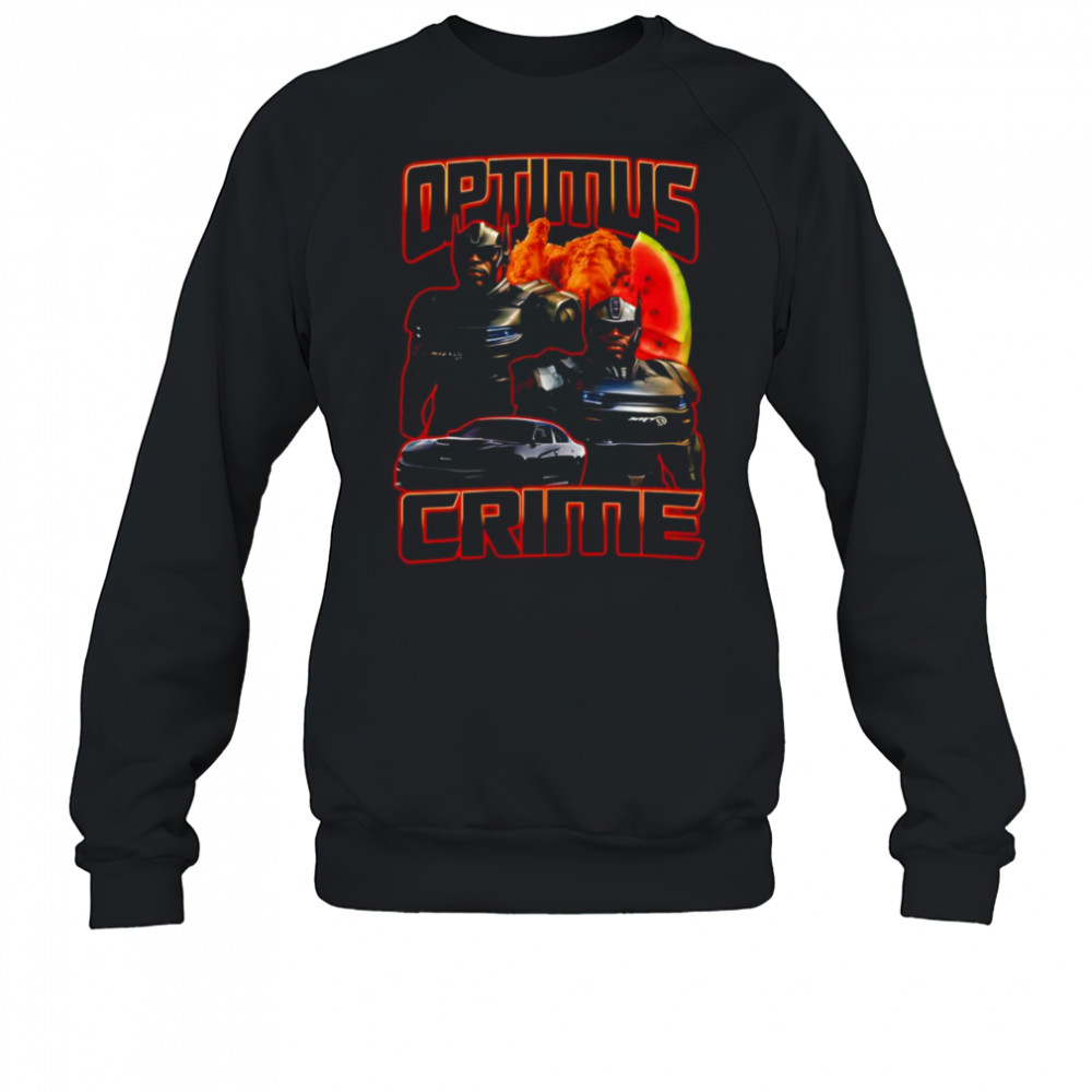 Optimus Crime shirt Sweatshirt