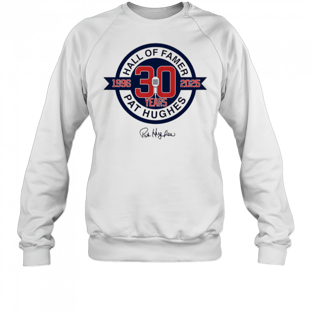 Pat Hughes 30 Year Logo shirt Sweatshirt