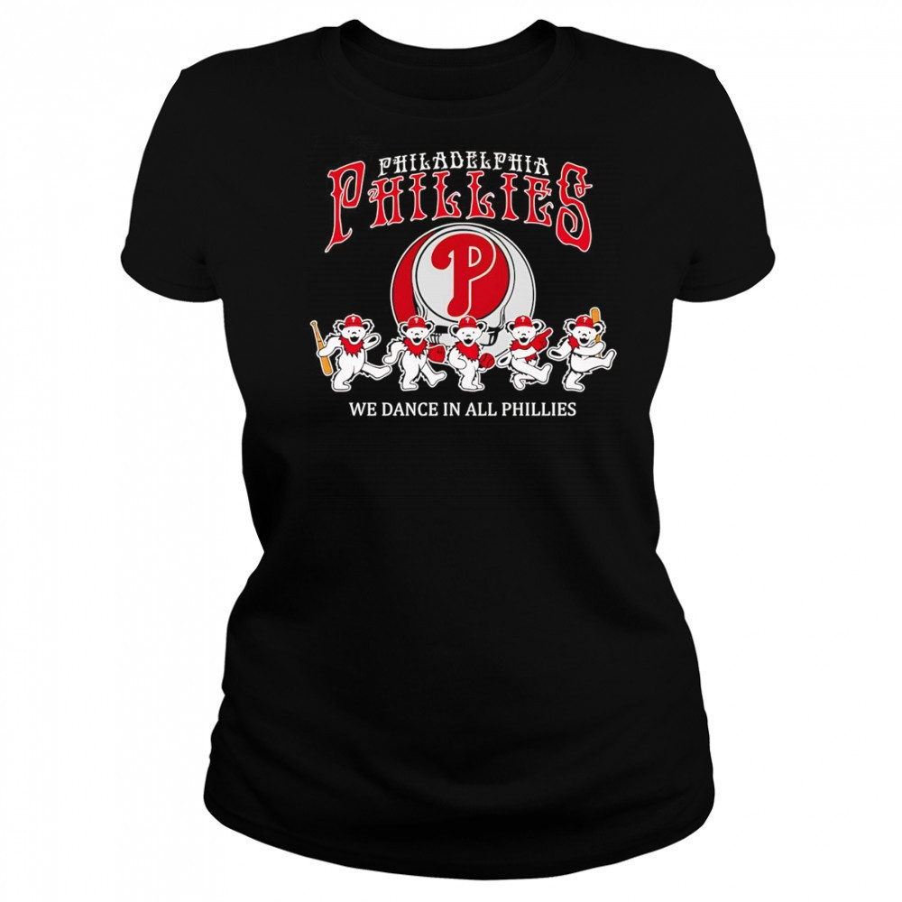 Philadelphia Phillies Grateful Dead we dance in all Phillies shirt Women's T-shirt