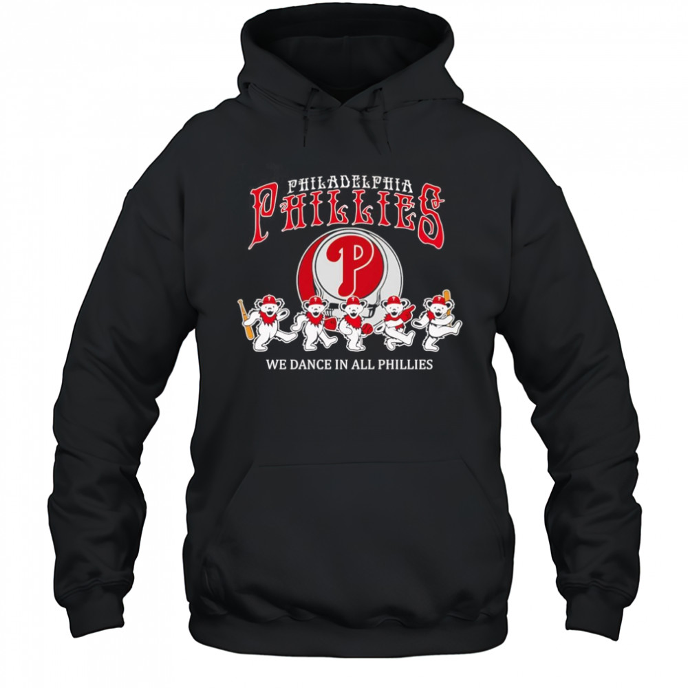 Philadelphia Phillies Grateful Dead we dance in all Phillies shirt Hoodie