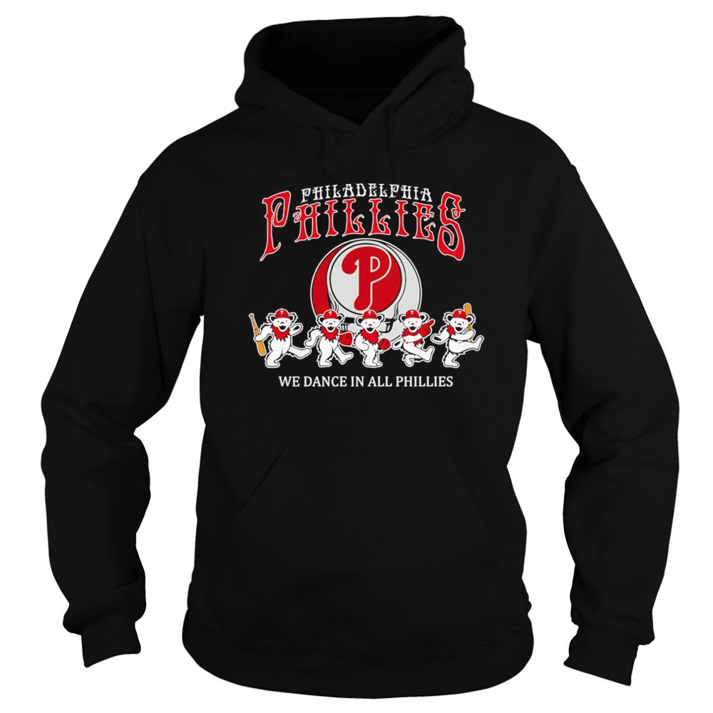 Philadelphia Phillies Grateful Dead we dance in all Phillies shirt Sweatshirt