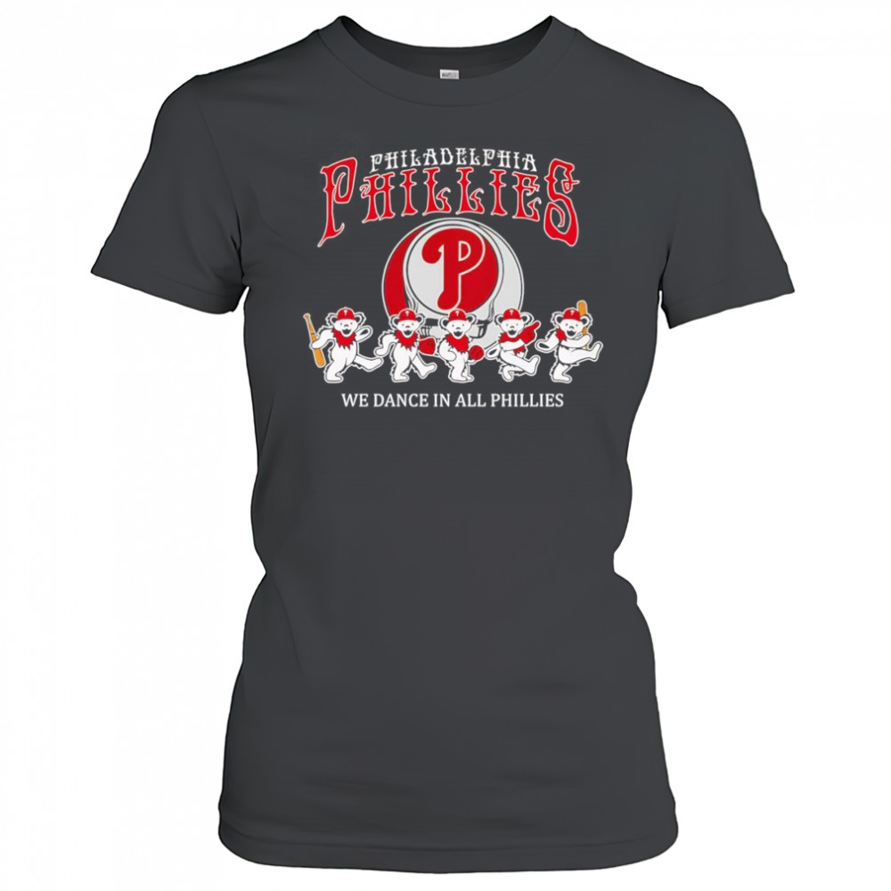 Philadelphia Phillies Grateful Dead we dance in all Phillies shirt Women's T-shirt