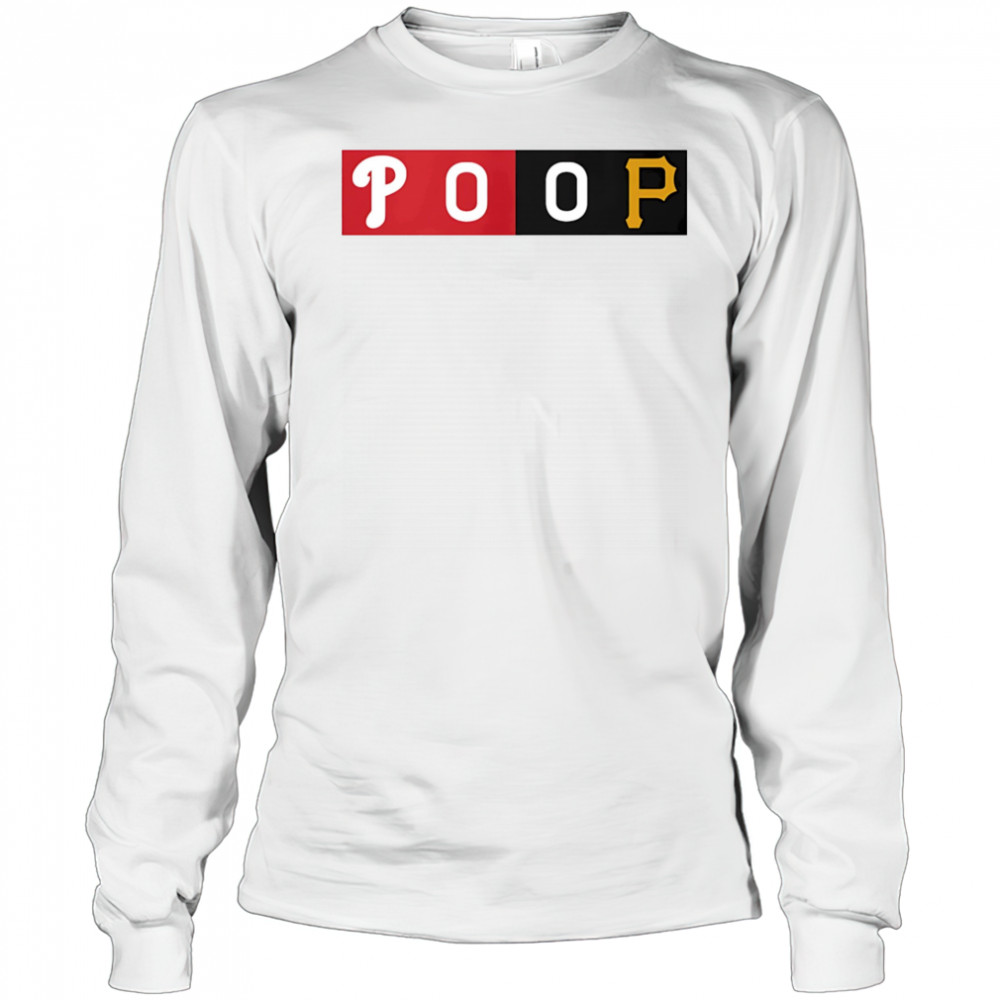 Phillies POOP shirt Long Sleeved