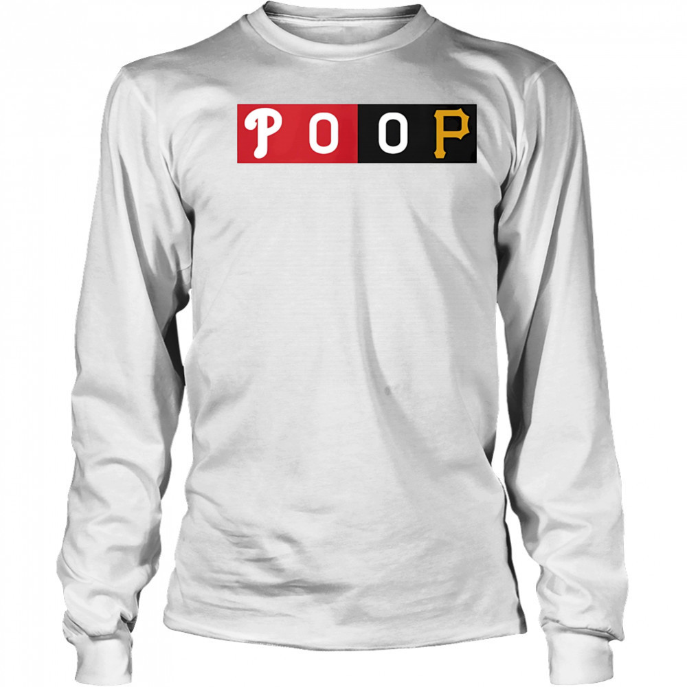 Phillies POOP shirt Long Sleeved