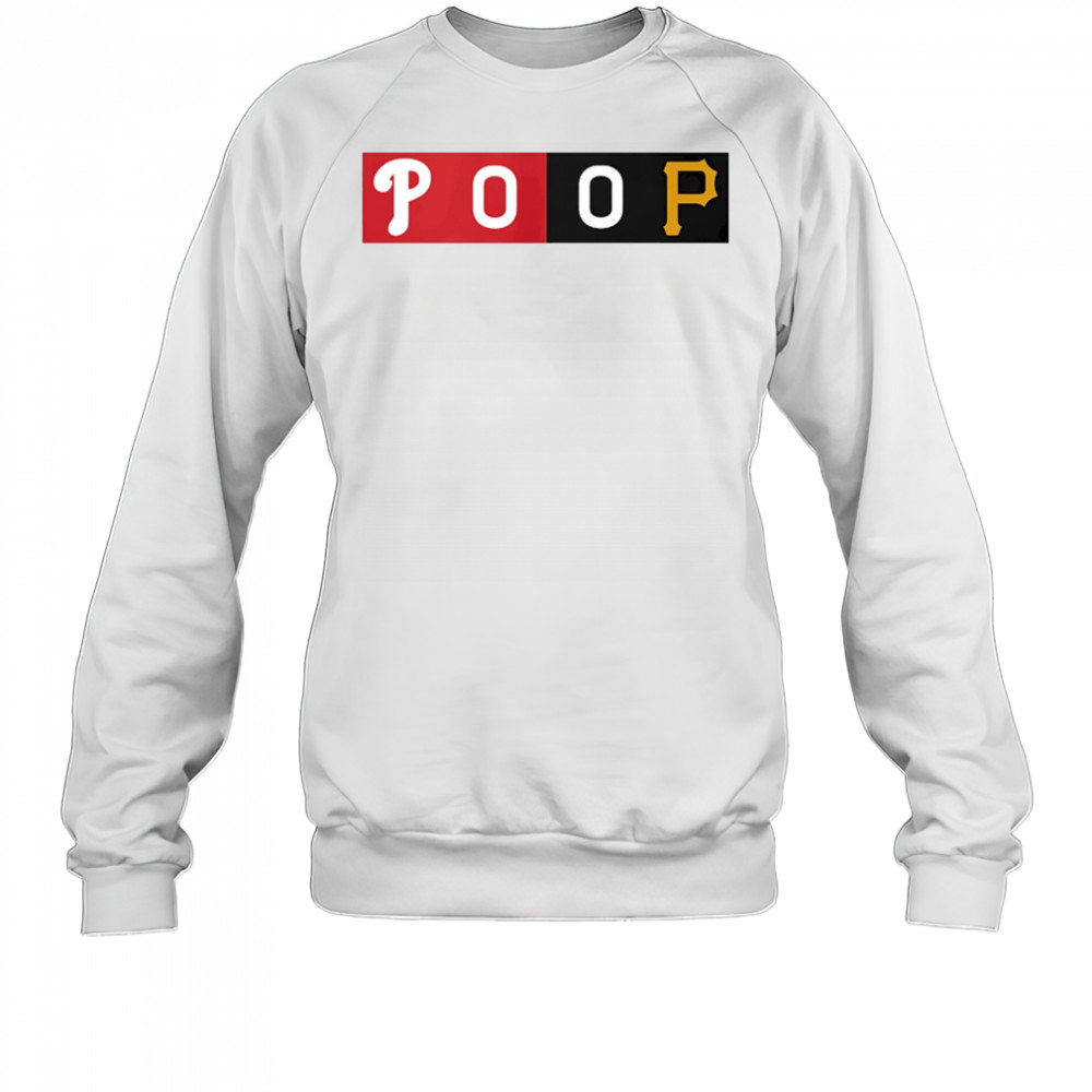 Phillies POOP shirt Sweatshirt