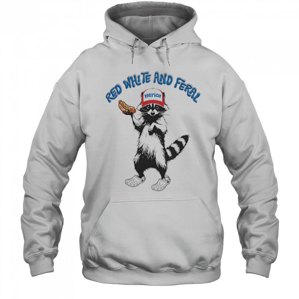 Raccoon red white and feral shirt Hoodie