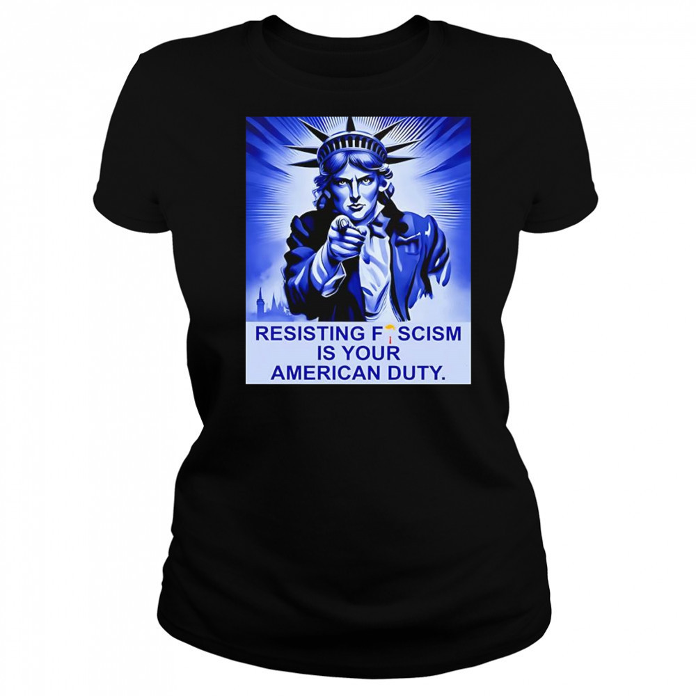 Resisting fescism is your American duty shirt Women's T-shirt