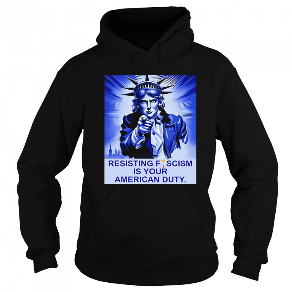 Resisting fescism is your American duty shirt Sweatshirt